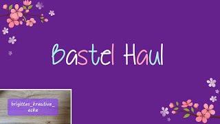 Bastel Haul - Modascrap und weitere