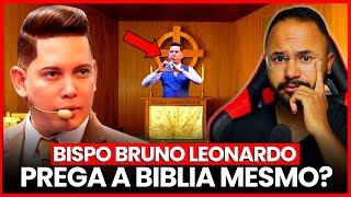 O BISPO BRUNO LEONARDO PREGA a BÍBLIA? - ANALISAMOS a SUA PREGAÇÃO!