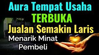 AURA Tempat Usaha Menjadi TERANG dan MENARIK Minat Pembeli Dengan 1 Amalan Doa Mustajab INI