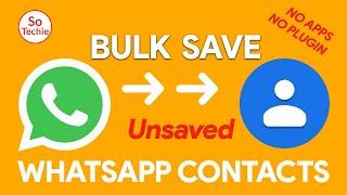 How To Bulk Save Whatsapp Numbers To Contacts Without Any Plugins Or App [Check New Video]
