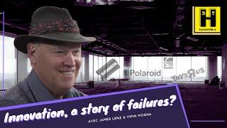 Innovation Management, a story of failures ? with James Lenz // Humanités