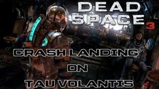 Dead Space 3: Crash Landing on Tau Volantis [HD]