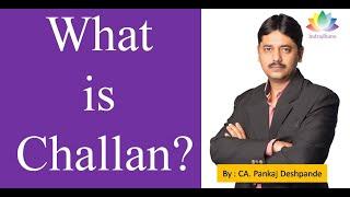 What is Challan? | Types of Challan |  Challan in Hindi | CA. Pankaj Deshpande