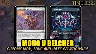 Mono Blue Belcher With Chrome Mox Isn't.... Always Pretty? | Timeless BO3 Ranked | MTG Arena