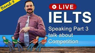 IELTS Live Class - Speaking Part 3 about Competition