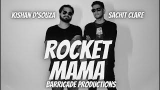 Rocket Mama - Barricade Productions ft Kishan D'Souza