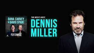 Dennis Miller Pt. 2 | Full Episode | on the Wall with Dana Carvey and David Spade