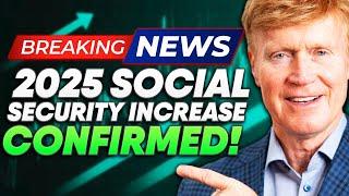 UPDATE 2025 Social Security Increased CONFIRMED - How Much Will You Get?