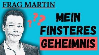 Podcast: Die 1 Sache, die ich ALLEN verschweige (#6 Frag Martin)