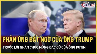 Phản ứng bất ngờ của ông Trump trước lời nhắn chúc mừng đắc cử của Tổng thống Putin | Báo VietNamNet