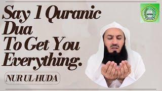 SAY 1 QURANIC DUA TO GET YOU EVERTHING  | MUFTI MENK