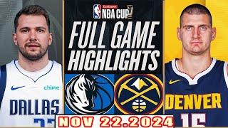 Dallas Mavericks vs Denver Nuggets FULL GAME Highlights Nov 22,2024 NBA Season 2024-25