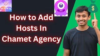 How to add host in chamet agency || Chamet agency me host kaise add kare  || chamet agency