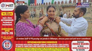 LG reviews DySP & PSI passing-out parade in Udhampur, stresses peace and anti-terror commitment.
