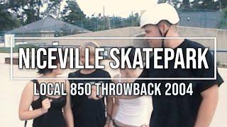 Local 850 Throwback! Niceville Skatepark 2004