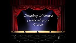 Broadway Musicals: A Jewish Legacy a Review