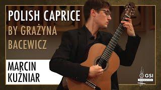 Grażyna Bacewicz's "Polish Caprice" performed by Marcin Kuźniar on a 2021 Henner Hagenlocher guitar