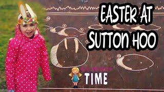 Easter at Sutton Hoo - Kids fun days out