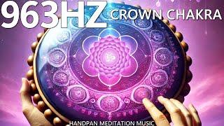 963Hz Handpan Crown Chakra Healing Meditation Music – Connect With Divine Energy and Universe