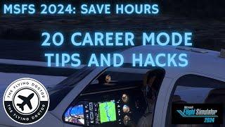 Save Hours: Top 20 MSFS Career Mode Tips & Hacks