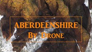 Aberdeenshire By Drone