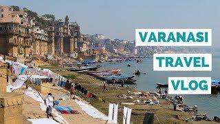 VARANASI TRAVEL GUIDE | Things To Do In Varanasi, India