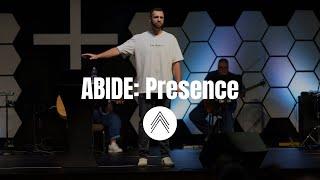 Abide: Presence | Pastor Sam Edwards  | September 1, 2024