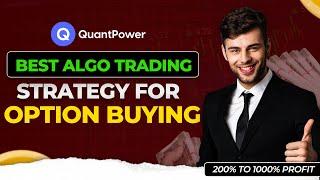 Best Algo Trading Strategy For Option Buying | Using Quantpower Algos