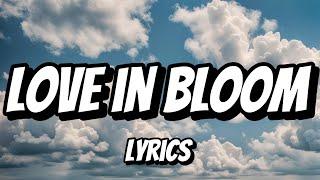 Love in Bloom (Lyrics)