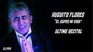 HUGUITO FLORES - ULTIMO RECITAL 16-09-2023