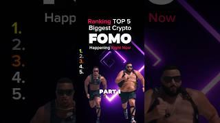 Ranking TOP 5 Biggest Crypto FOMO Happening Right Now  PART 1 #shorts