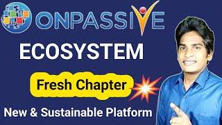 Get Ready for Next Fresh ChapterNew & Sustainable Platform #ONPASSIVE