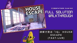 Full Walkthough Solution - 謎解き脱出「IQ」 HOUSE ESCAPE - Tast-Lur - 8002-8675-9691  IQ House English