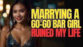 I Married a Thai Go-Go Girl and It Ruined My Life | Thailand Stories