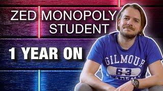 Zed Monopoly Student - ONE YEAR ON