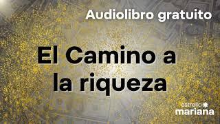 El camino a la riqueza - Mariana Estrella | Audiolibro Gratuito