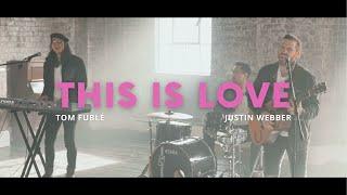 This Is Love - Justin Webber and Tom Fublé [Official Music Video]