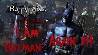 Arkham City - I Am Batman Again x11