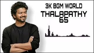 THALAPATHY 65 BGM || THALAPATHY 65 RINGTONE || 3K BGM WORLD