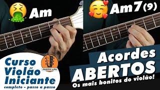 [ACORDES ABERTOS] Como fazer seus acordes básicos soarem muito mais bonitos no violão