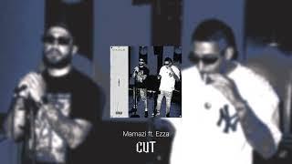 Mamazi x Ezza - Cut(Official Music Audio)