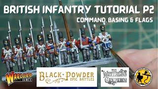 Warlord Games Black Powder Epic Battles Waterloo British Infantry Tutorial P2 Command, Flags & Bases