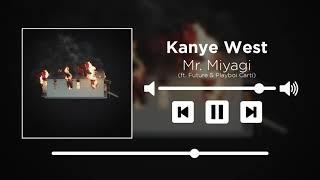 Kanye West - Mr. Miyagi (ft. Future & Playboi Carti) [UNRELEASED]