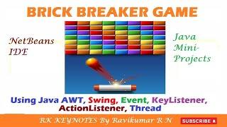 #15 (Java Mini Project 02) Brick Breaker Game using Java AWT, Swing and Events | RK KEYNOTES | RK