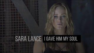 Arrow Sara Lance - I gave him my soul