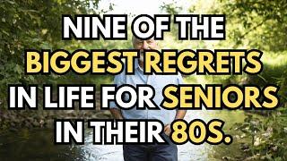 Life in Old Age: 9 Things People in Their 80s Regret About Their Lives and 5 Tips for a Happy