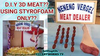 DIY 3D MEAT USING STYROFOAM ONLY?? | MEAT DEALER THEME | by C21 ARTWORKS TV | ArtVlog#24