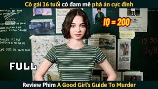 [Review Phim] Cô Gái 16 Tuổi Có Đam Mê Phá Án Cực Đỉnh