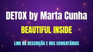 Programa DETOX, de Marta Cunha  Beautiful Inside