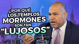 ¿Por qué los Templos de la Iglesia de Jesucristo son tan "lujosos"?